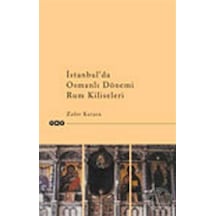 Istanbul´Da Osmanlı Dönemi Rum Kiliseleri Zafer Karaca