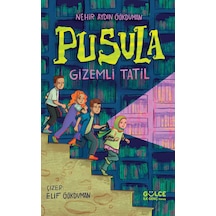 Pusula Gizemli Tatil - Nehir Aydın Gökduman - İlk Gençlik - 10+ Yaş Hikaye Kitabı - Timaş Gülce İlk Genç