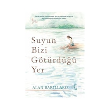 Suyun Bizi Götürdüğü Yer Ciltli / Alan Barillaro