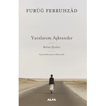 Yaralarım Aşktandır & Bütün Şiirleri Ciltli / Furuğ Ferruhzad