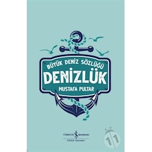 Denizlük - Büyük Deniz Sözlüğü - Mustafa Pultar - İş Bankası Kültür Yayınları