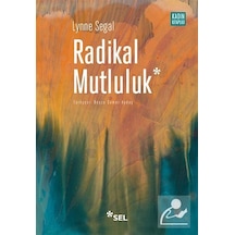 Radikal Mutluluk : Müşterek Neşe Anları / Lynne Segal