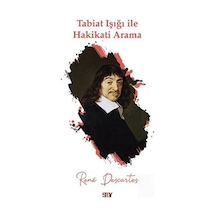 Tabiat Işığı ile Hakikati Arama - Descartes - Say Yayınları