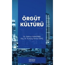 Örgüt Kültürü - Gökhan Karadirek - Astana Yayınları