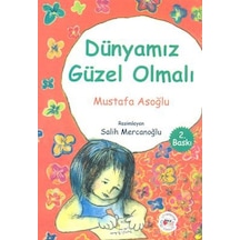 Dünyamız Güzel Olmalı - Mustafa Asoğlu - Mühür Kitaplığı