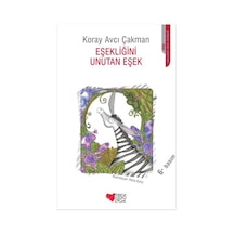 Eşekliğini Unutan Eşek - Koray Avcı Çakman - Can Çocuk Yayınları