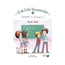 Çok Uslu Yaramazlar 2-Okumak Mı Yazmak Mı? - Aytül Akal - Fom Kitap