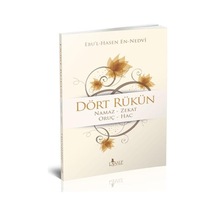 Dört Rükün  - Ebu'l Hasan Ali El -Hasani En -Nedvi  - Risale Yayınları