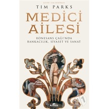 Medici Ailesi - Rönesans Çağı'nda Bankacılık Siyaset ve Sanat - Tim Parks - Kronik Kitap