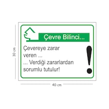 Metal Çevre Bilinci Çevreye Zarar Veren Verdiği Zarardan Sorumlu Tutulur 30x40 Cm A3 Uyarı İş Güven