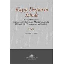 Kayıp Destan'ın İzinde - Erkan Irmak - İletişim Yayınları