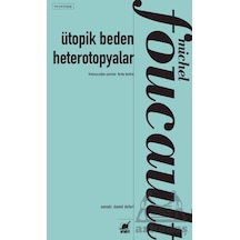 Ütopik Beden Heterotopyalar Ayrıntı Yayınları