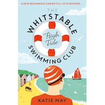 The Whitstable High Tide Swimming Club: A Feel-good Novel All About Female Friendship And Community