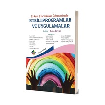 Etkili Programlar ve Uygulamalar - Erken Çocukluk Döneminde- Eğiten Kitap
