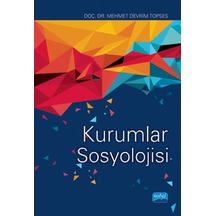 Kurumlar Sosyolojisi - Mehmet Devrim Topses - Nobel Akademik Yayıncılık