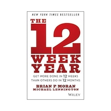 The 12 Week: Get More Done İn 12 Weeks Than Others Do İn 12 Months