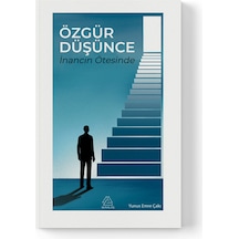 Yunus Emre Çakı - Özgür Düşünce: İnancın Ötesinde