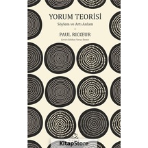 Yorum Teorisi-Söylem ve Artı Anlam  - Paul Ricoeur  - Pinhan Yayıncılık
