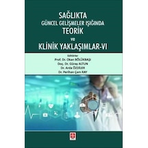 Sağlıkta Güncel Gelişmeler Işığında Teorik ve Klinik Yaklaşımlar 6- Ekin Basım Yayın