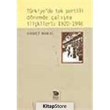 Türkiye'de tek partili dönemde çalışma ilişkileri:1920-1946 - Ahmet Makal - İmge Kitabevi