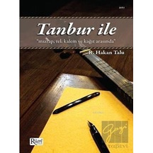 Tanbur ile Mızrap Tel Kalem ve Kağıt Arasında - Refik Hakan Talu - Rumi Yayınları