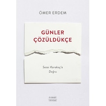 Günler Çözüldükçe - Sezai Karakoç'a Doğru - Ömer Erdem - Everest Yayınları