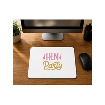 Hen Party Yazı Baskılı Mousepad Bilgisayar Altlığı