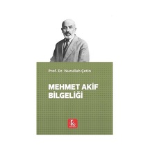Mehmet Akif Bilgeliği / Prof. Dr. Nurullah Çetin