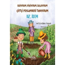 Ekiyorum Dikiyorum Suluyorum Çiftçi Peygamberi Tanıyorum  - Hz. Adem  - Hatice Kübra Tongar  - Hayykitap