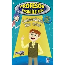 Profesör İyon İle Fen 2 Gelecekten Bir Gün - Timaş Çocuk Yayınlar
