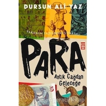 Antik Çağdan Geleceğe Para-Paranın Yazılmamış Tarihi - Dursun Ali Yaz - Timaş Yayınları