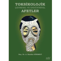 Toksikolojik Çevresel ve Endüstriyel Afetler- Nobel Tıp Kitabevleri