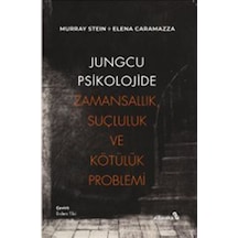 Jungcu Psikolojide Zamansallık, Suçluluk Ve Kötülük Problemi /...