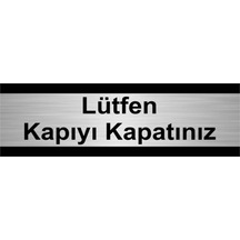 Lüfen Kapıyı Kapatınız 5x20cm Gümüş Renk Metal Yönlendirme Levhası
