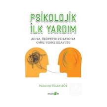 Psikolojik İlk Yardım - Tülay Kök - Okuyan Us Yayınları