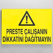 Preste Çalışanın Dikkatini Dağıtmayın Uyarı Levhası 70x100cm