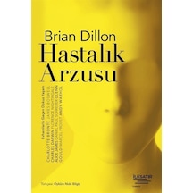 Hastalık Arzusu / Brian Dillon