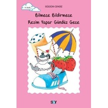Bilmece Bildirmece Resim Yapar Gündüz Gece - Gülsüm Cengiz - Say Çocuk