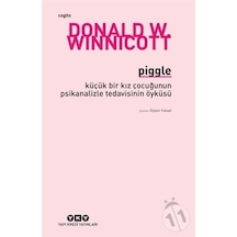 Piggle - Küçük Bir Kız Çocuğunun Psikanalizle Tedavisinin Öyküsü - Donald W. Winnicott - Yapı Kredi Yayınları