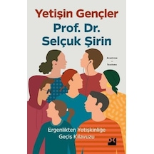 Yetişin Gençler Ergenlikten Yetişkinliğe Geçiş Kılavuzu