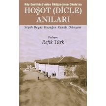 Köy Enstitüsü'nden İlköğretmen Okulu'na Hoşot Dicle Anıları