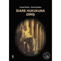 İdare Hukukuna Giriş 25.Baskı/Gürsel Kaplan.Kemal Gözler