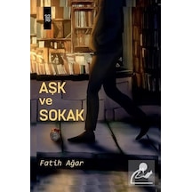 Aşk ve Sokak - Fatih Ağar - Memento Mori Yayınları