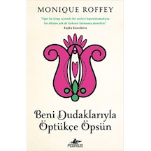 Beni Dudaklarıyla Öptükçe Öpsün - Monique Roffey - Pegasus