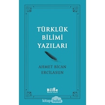 Türklük Bilimi Yazıları - Ahmet Bican Ercilasun - Bilge Kültür Sanat