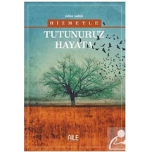 Hizmetle Tutunuruz Hayata - Rabİa Suluk - Semerkand Aile Yayınları