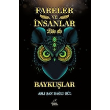 Fareler Ve İnsanlar Bir De Baykuşlar / Dr. Aslı Şan Dağlı Gül