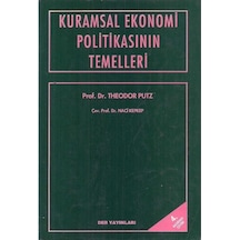 Kuramsal Ekonomi Politikasının Temelleri - Theodor Putz