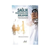 Sağlık Okuryazarlığını Anlamak: Türkiye De Sağlık Okuryazarlığı Ve Sağlık Harcamalarına Etkisi
