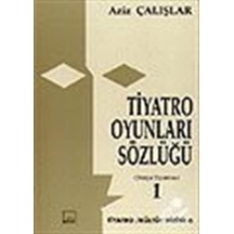 Tiyatro Oyunları Sözlüğü - 1 - Aziz Çalışlar - Mitos Boyut Yayınları